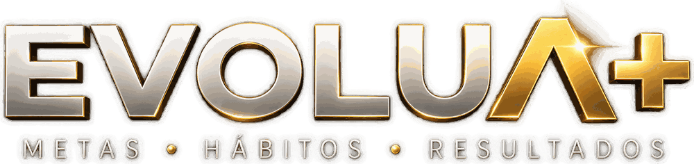 Evolua+ · Metas, Hábitos, Resultados